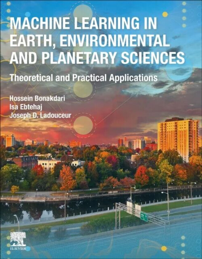 Machine Learning in Earth, Environmental and Planetary Sciences av Hossein (Associate Professor Dept. of Civil Engineering Faculty of Engineering Univ
