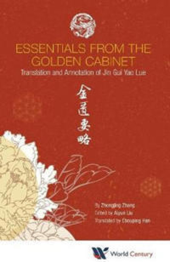 Essentials From The Golden Cabinet: Translation And Annotation Of Jin Gui Yao Lue