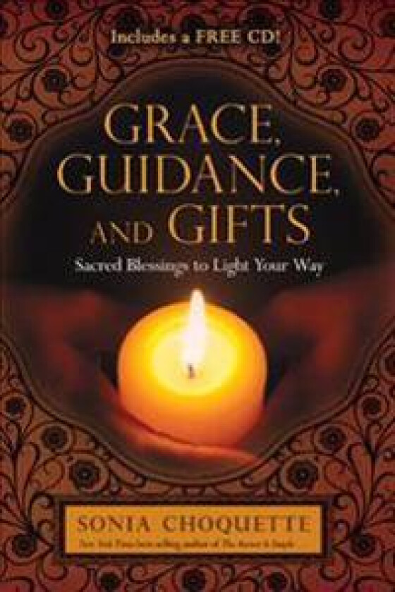 Grace, Guidance, and Gifts: Sacred Blessings to Light Your Way