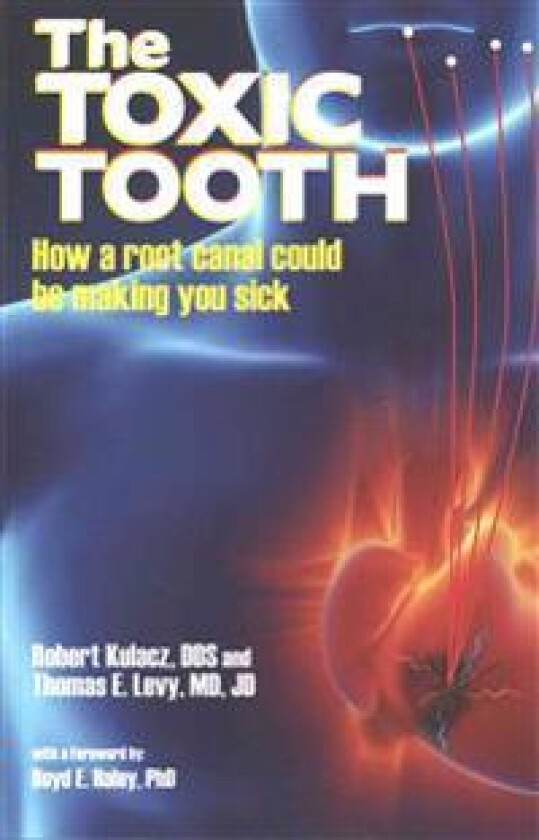 The Toxic Tooth: How a root canal could be making you sick