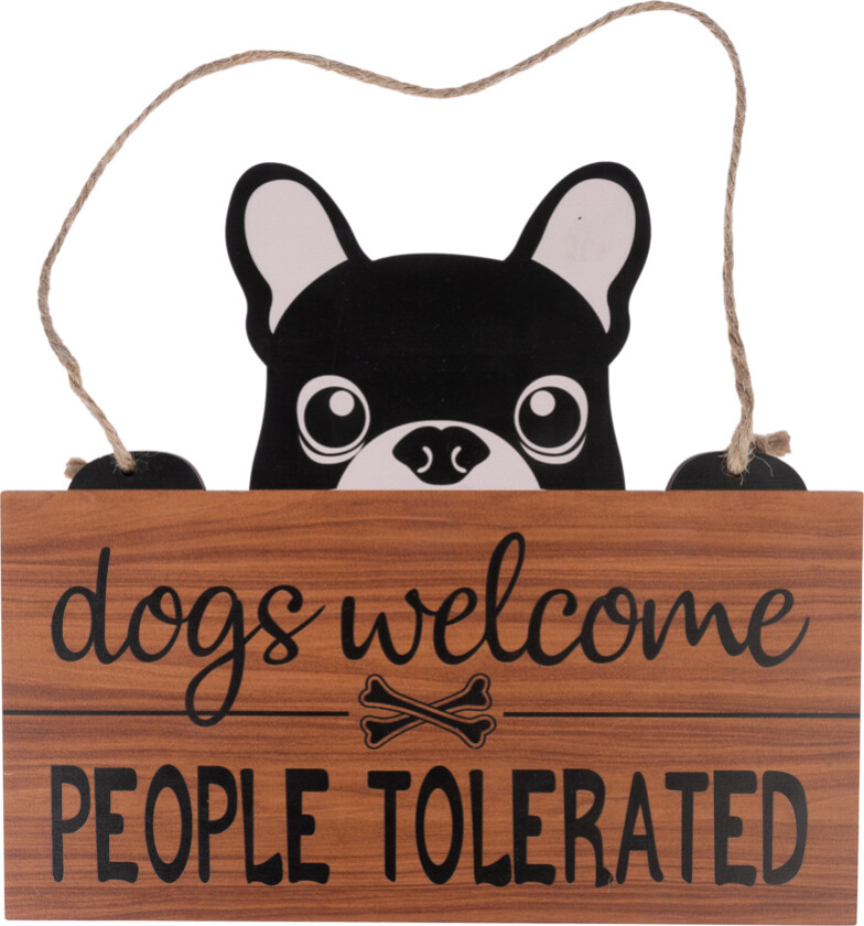 dørskilt "Dogs Welcome, People Tolerated" - 1 stk