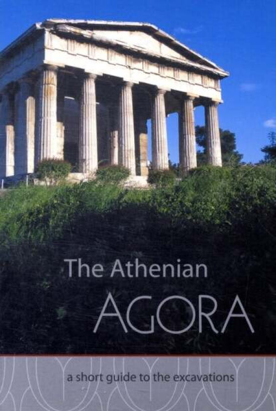 The Athenian Agora av John McK. Camp II