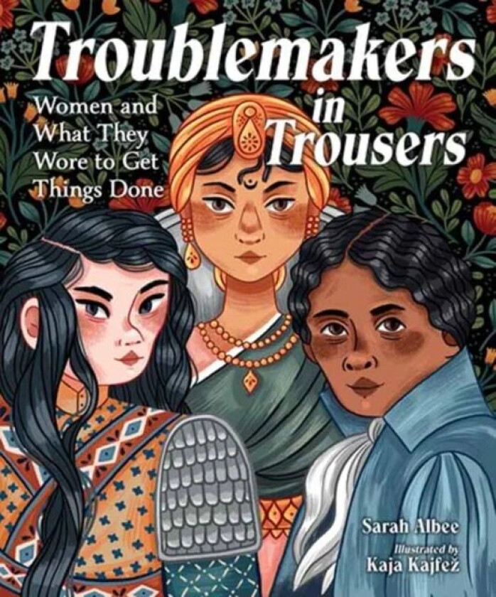 Troublemakers in Trousers av Sarah Albee, Kaja Kajfez
