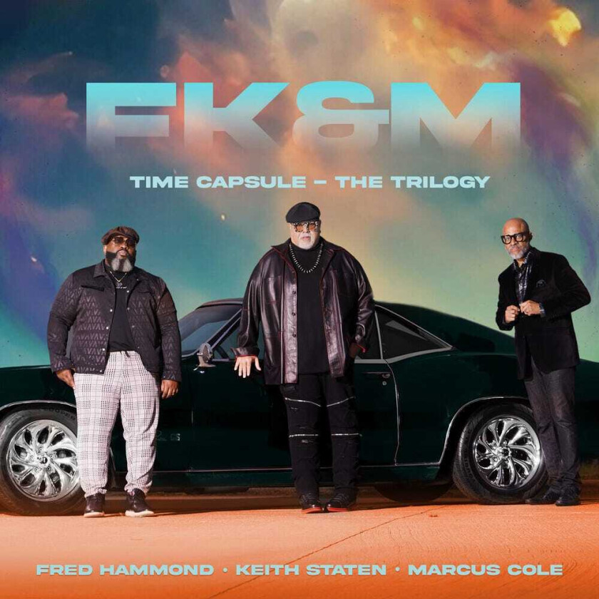 Fred Hammond, Keith Staten, Marcus Cole, Fk&m Time Capsule The Trilogy CD