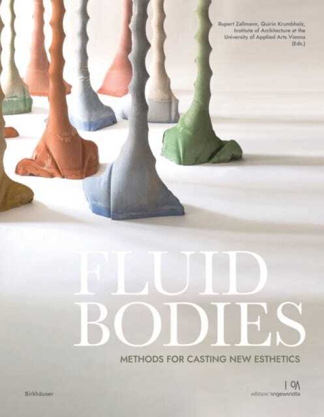Fluid Bodies Methods for Casting New Esthetics