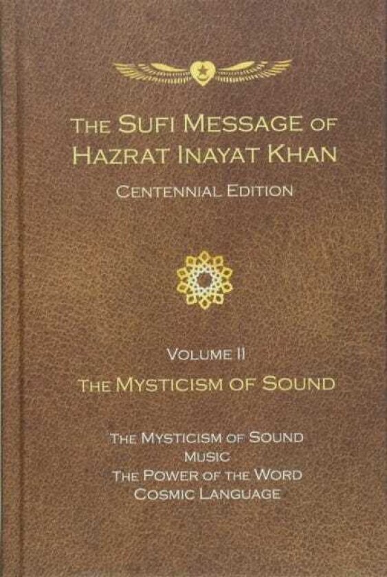 The Sufi Message of Hazrat Inayat Khan Vol. 2 Centennial Edition The Mysticism of Sound
