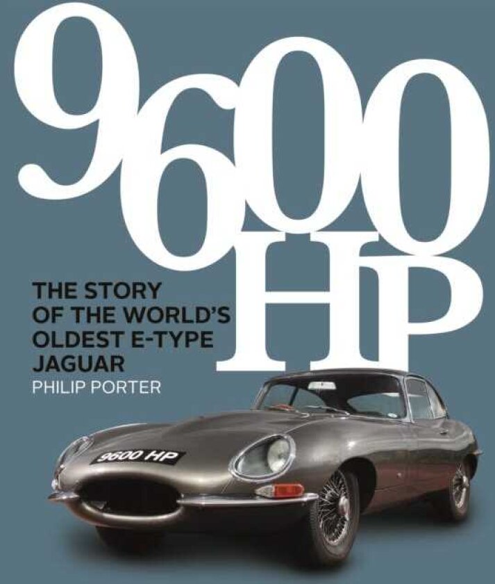 9600 HP The Story of the World’s Oldest Etype