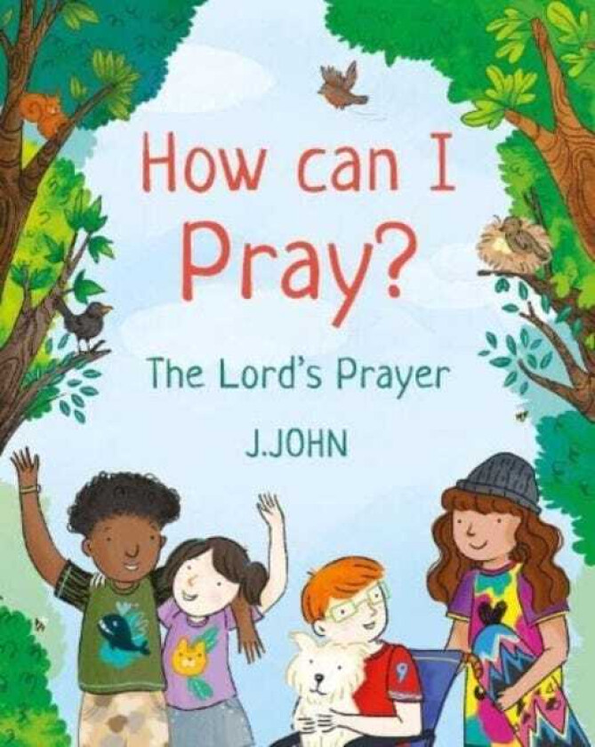 How Can I Pray? The Lord's Prayer