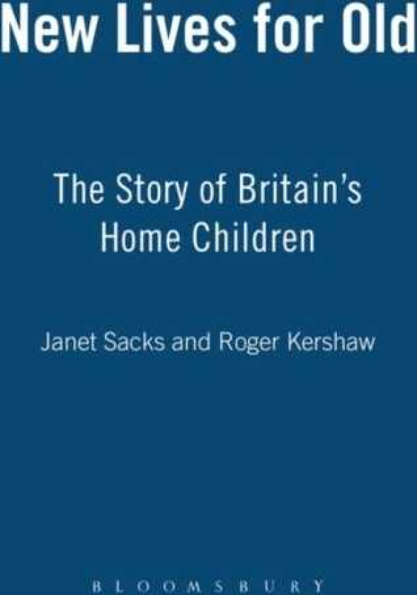 New Lives for Old The Story of Britain's Home Children