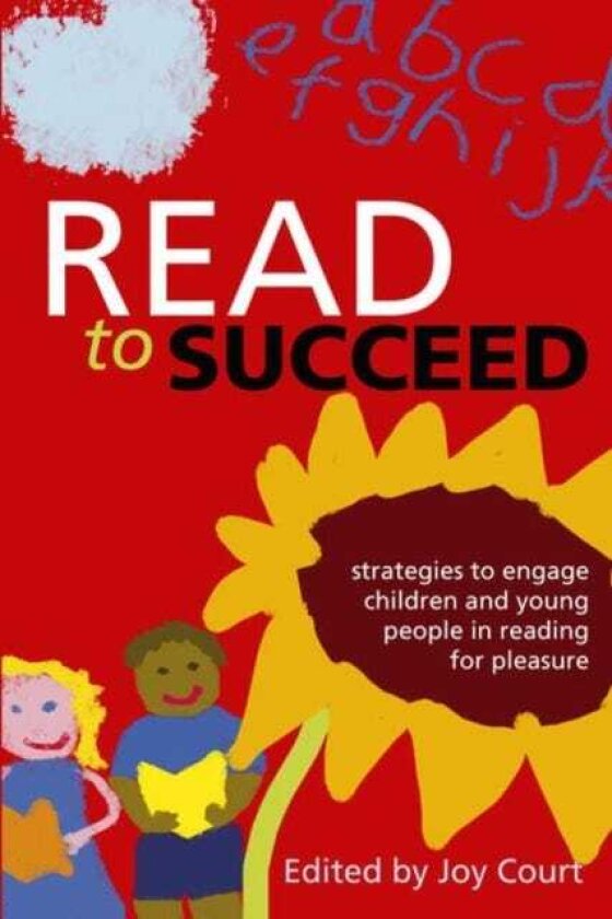 Read to Succeed Strategies to Engage Children and Young People in Reading for Pleasure