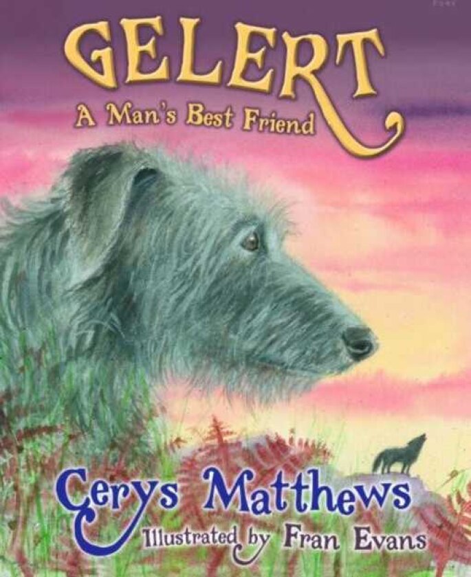 Gelert A Man's Best Friend A Man's Best Friend