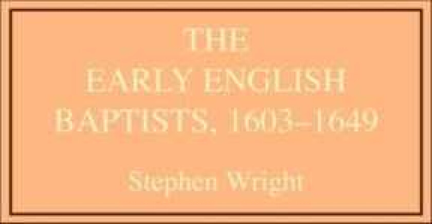 The Early English Baptists, 160349