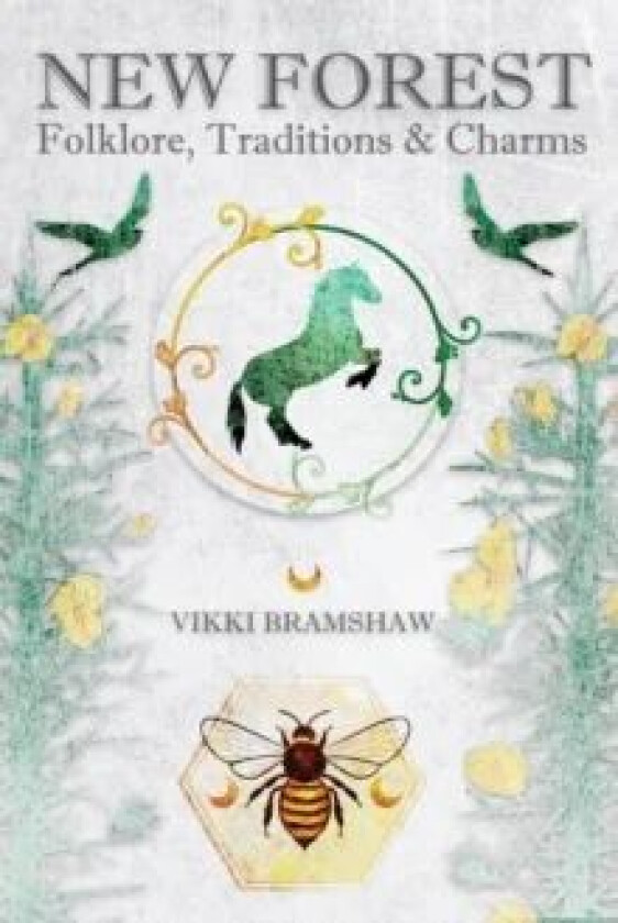 New Forest Folklore, Traditions & Charms av Vikki Bramshaw