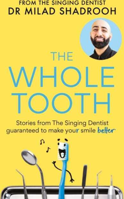 The Whole Tooth Stories from The Singing Dentist guaranteed to make your smile better