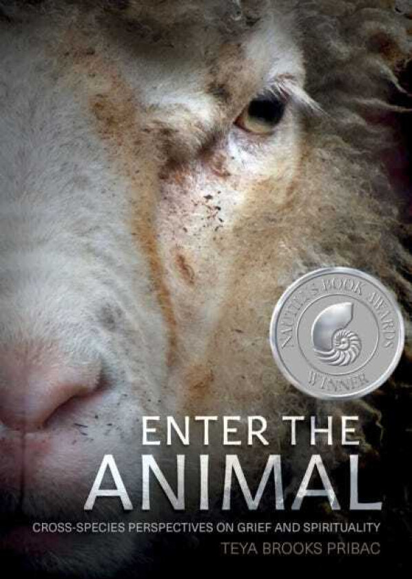 Enter the Animal Crossspecies Perspectives on Grief and Spirituality