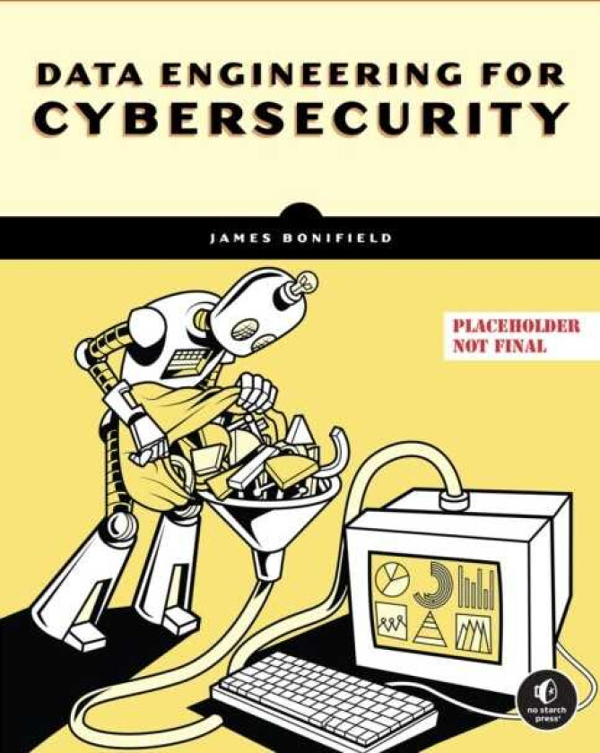 Data Engineering for Cybersecurity