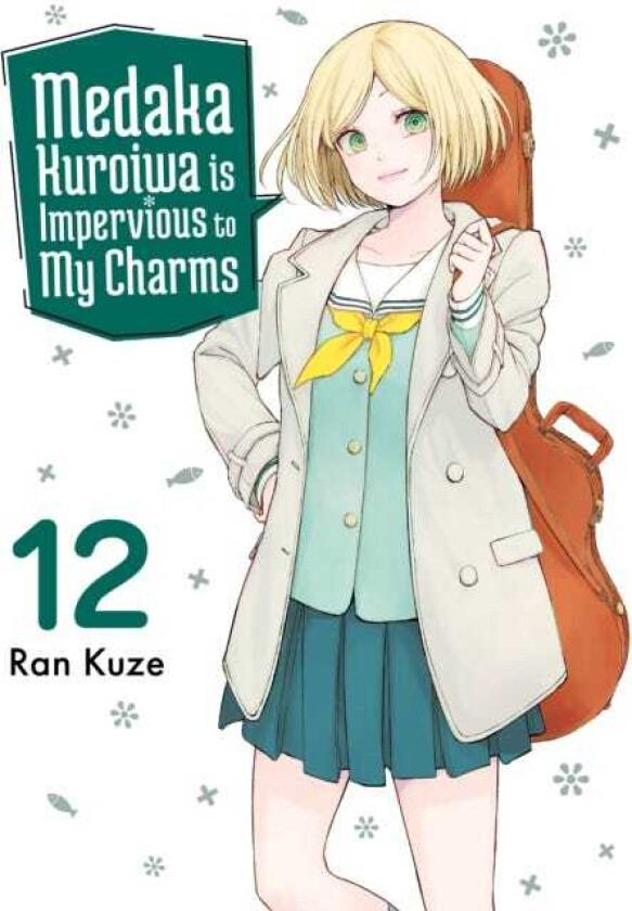 Medaka Kuroiwa Is Impervious to My Charms 12