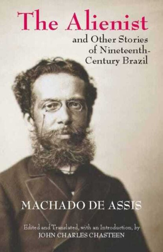 The Alienist and Other Stories of NineteenthCentury Brazil