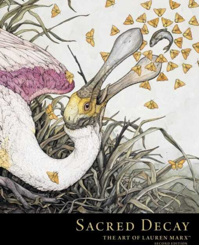 Sacred Decay: The Art of Lauren Marx (Second Edition)