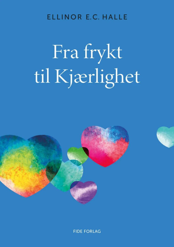 Fra frykt til kjærlighet av Ellinor E.C. Halle