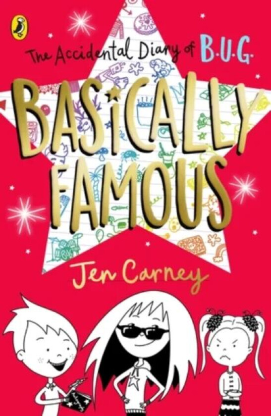 The Accidental Diary of B.U.G.: Basically Famous av Jen Carney