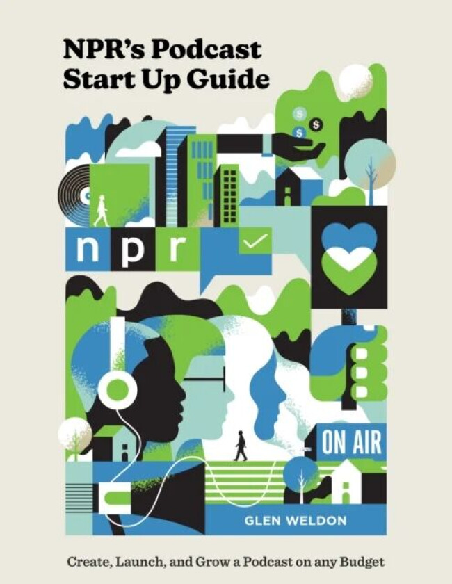 NPR#s Podcast Startup Guide av Glen Weldon
