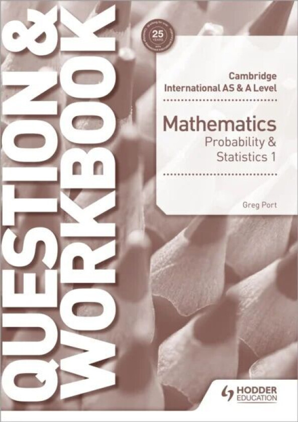 Cambridge International AS & A Level Mathematics Probability & Statistics 1 Question & Workbook av Greg Port