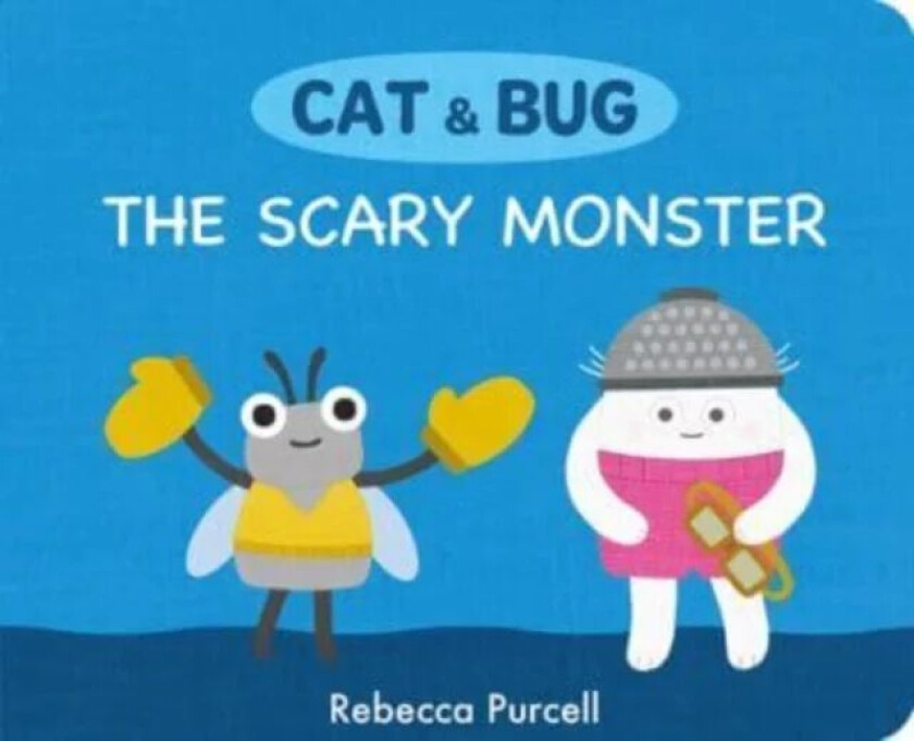Cat & Bug: The Scary Monster av Rebecca Purcell