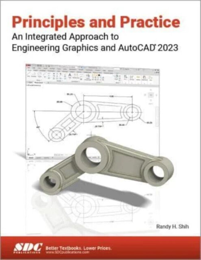 Principles and Practice An Integrated Approach to Engineering Graphics and AutoCAD 2023 av Randy H. Shih