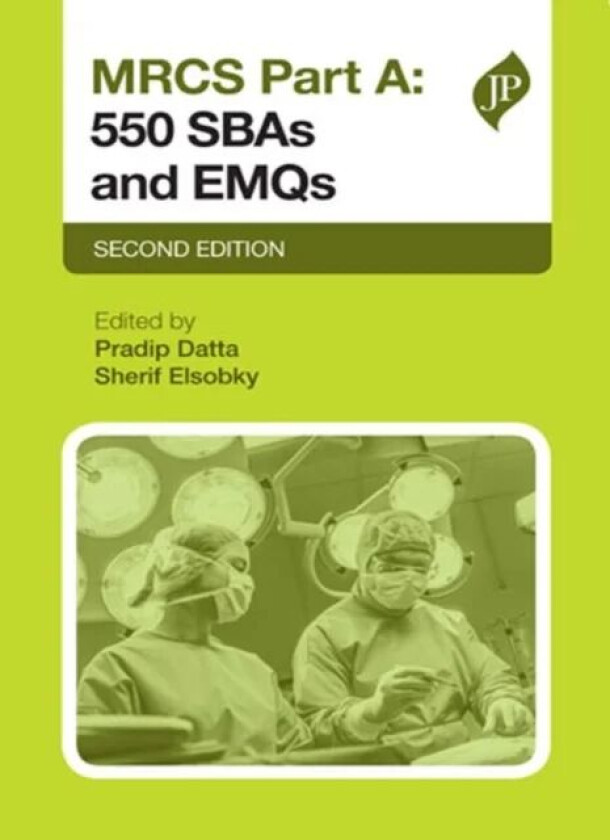 MRCS Part A: 550 SBAs and EMQs av Pradip K Datta, Sherif Elsobkey