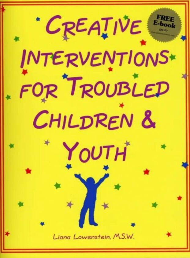 Creative Interventions for Troubled Children & Youth av Liana Lowenstein