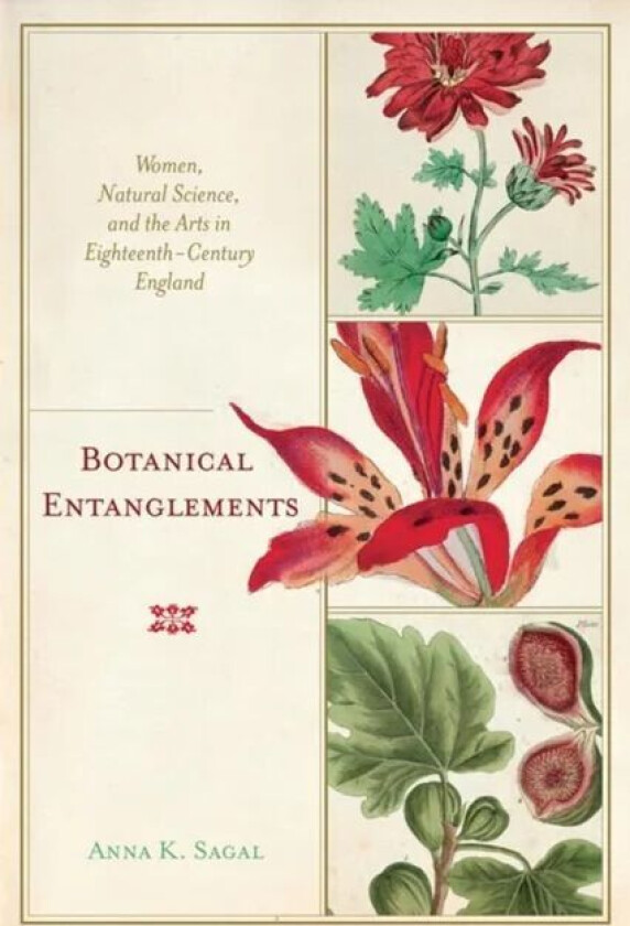 Botanical Entanglements av Anna K. Sagal