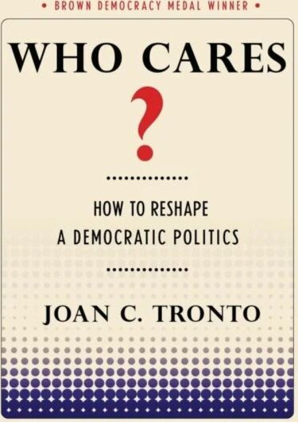 Who Cares? av Joan C. Tronto