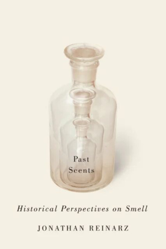 Past Scents av Jonathan Reinarz