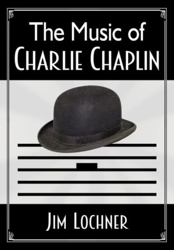 The Music of Charlie Chaplin av Jim Lochner