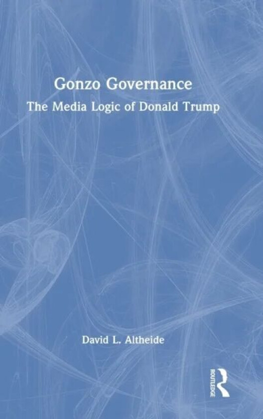 Gonzo Governance av David L. Altheide