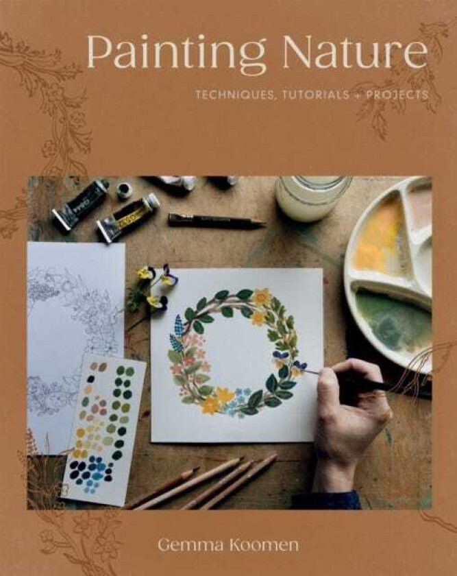Painting Nature Techniques, Tutorials and Projects