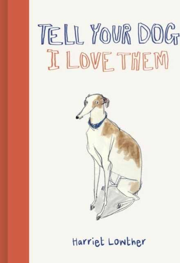 Tell Your Dog I Love Them