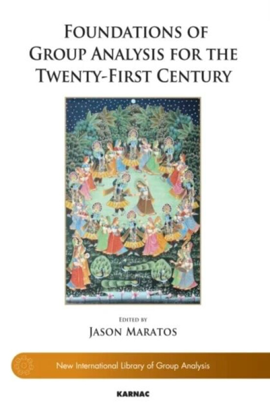 Foundations of Group Analysis for the Twenty-First Century av Jason (The Group Analytic Practice London UK) Maratos