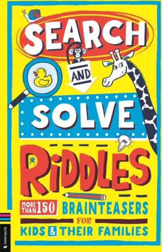 Search and Solve Riddles More than 150 cryptic brainteasers for riddleloving kids and their families
