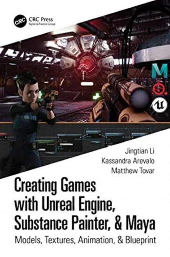 Creating Games with Unreal Engine, Substance Painter, & Maya av Kassandra (University of the Incarnate Word) Arevalo, Matthew Tovar, Jingtian Li