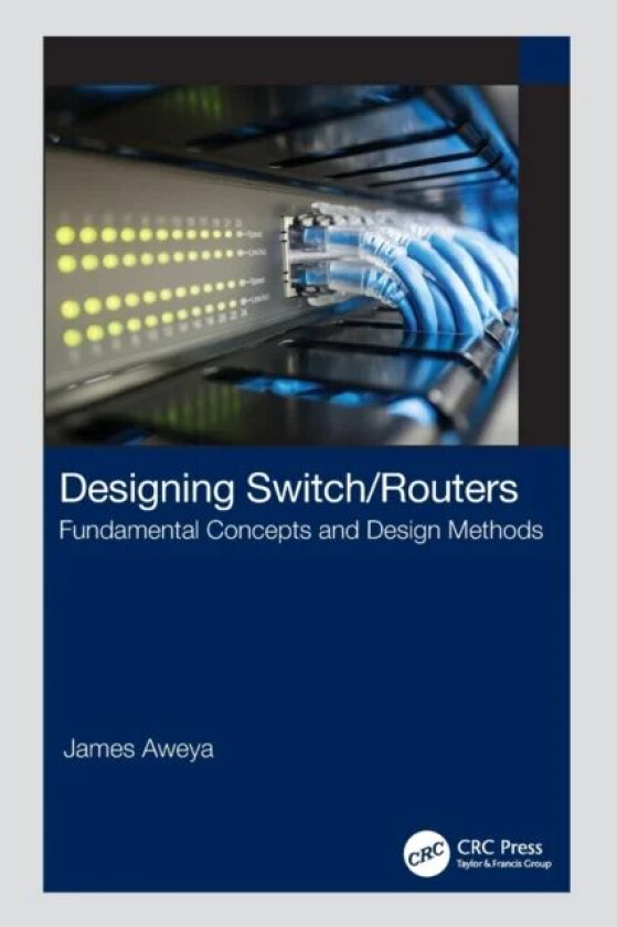 Designing Switch/Routers av James Aweya
