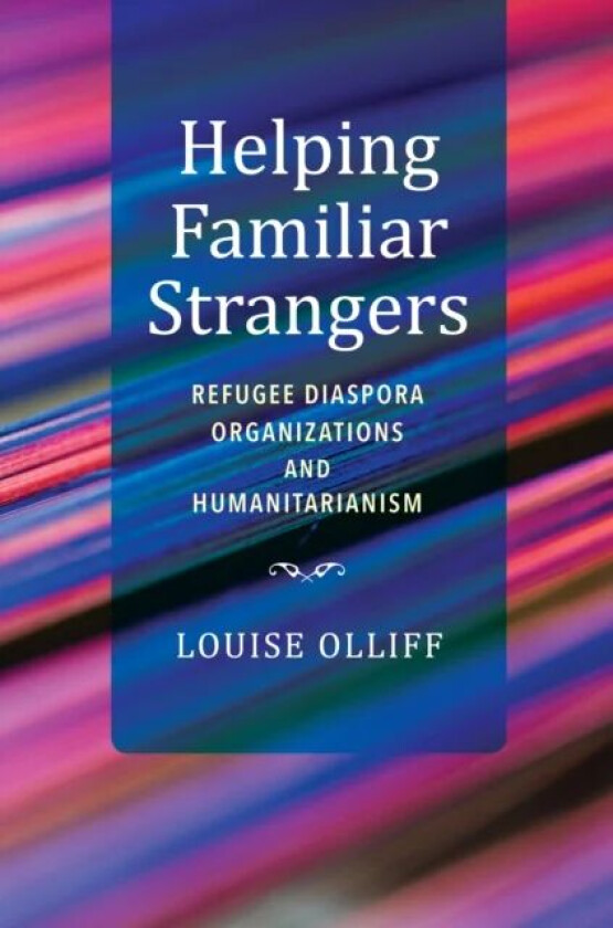 Helping Familiar Strangers av Louise Olliff