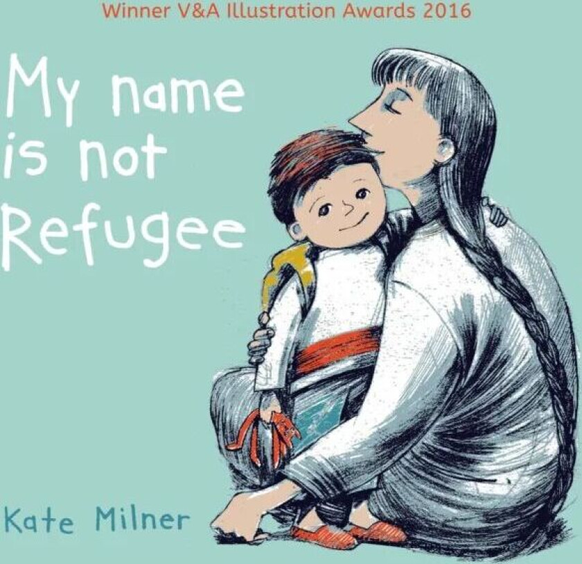 My Name is Not Refugee av Kate Milner