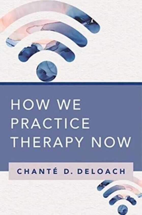 How We Practice Therapy Now av Chante D. DeLoach