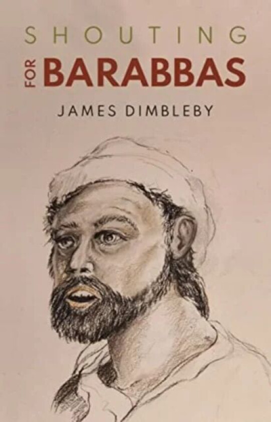 Shouting for Barabbas av James Dimbleby
