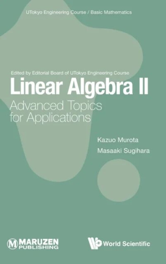 Linear Algebra Ii: Advanced Topics For Applications av Kazuo (The Institute Of Statistical Mathematics Japan Murota, Japan & Kyoto University Japa
