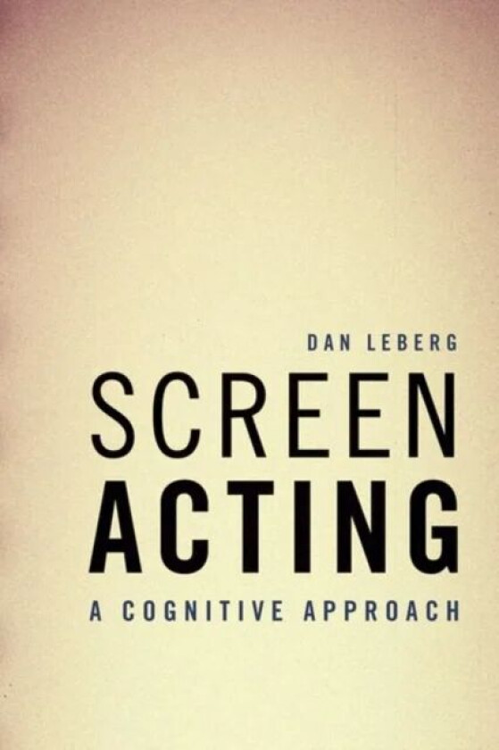 Screen Acting av Dan Leberg