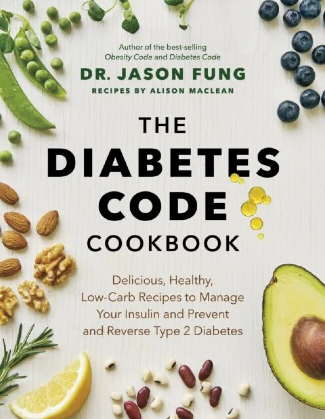 The Diabetes Code Cookbook av Jason Fung, Alison Maclean