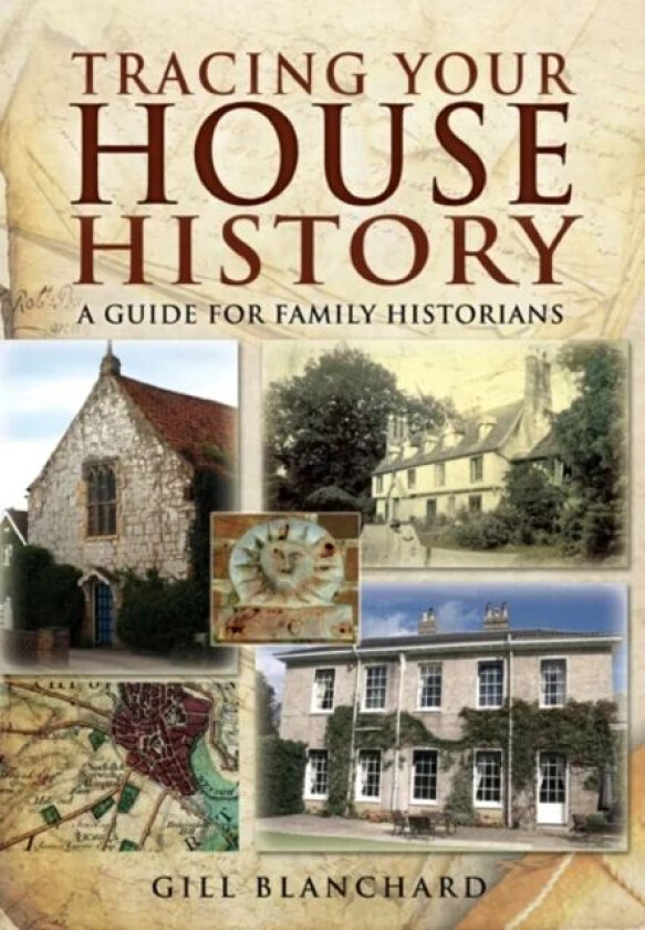 Tracing Your House History av Gill Blanchard